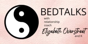 Bedtalks relationship podcast 2 - Healing